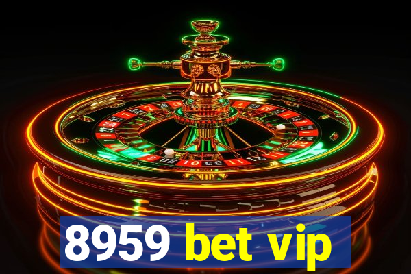 8959 bet vip